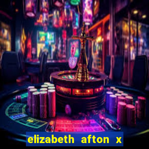 elizabeth afton x william afton